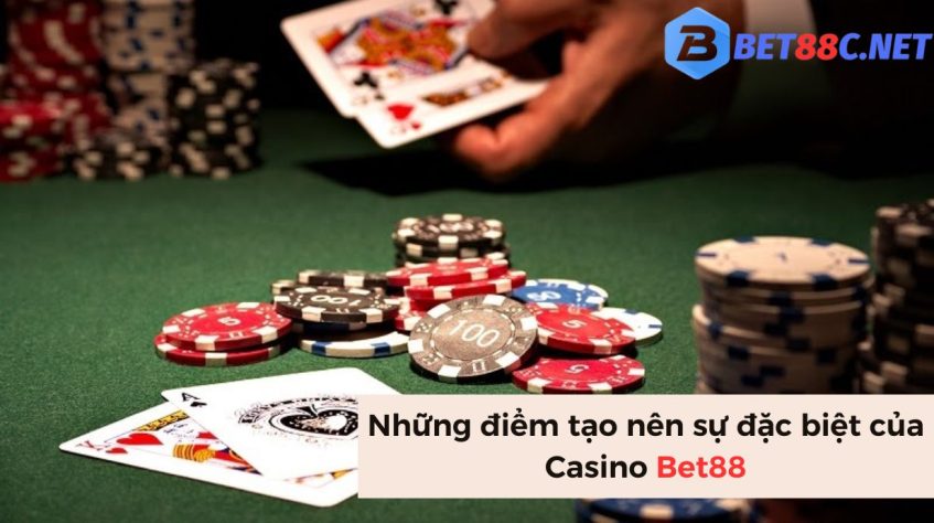Những điểm tạo nên sự đặc biệt của Casino Bet88 