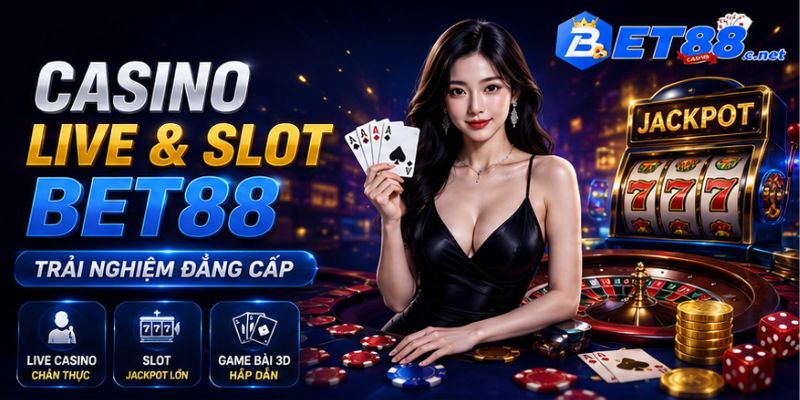 Casino live và slot BET88
