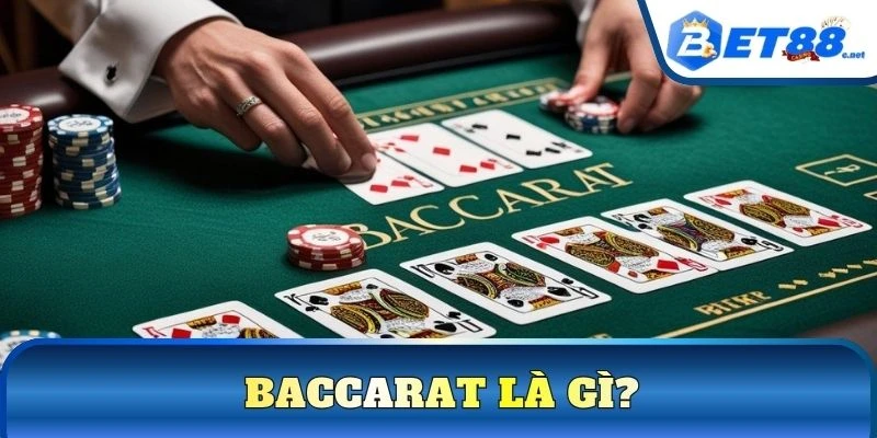 Baccarat là gì?