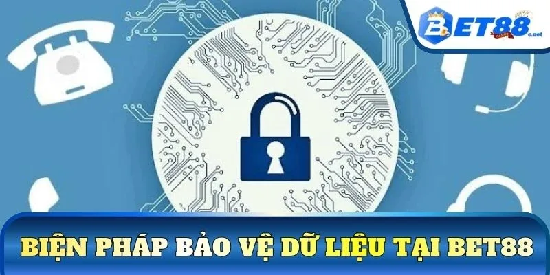 Biện pháp bảo vệ dữ liệu tại BET88