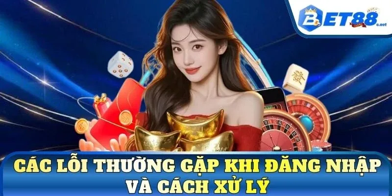 Các lỗi thường gặp khi đăng nhập và cách xử lý