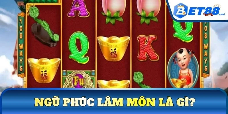 Ngũ Phúc Lâm Môn là gì?