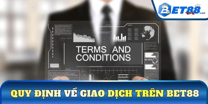 Quy định về giao dịch trên BET88